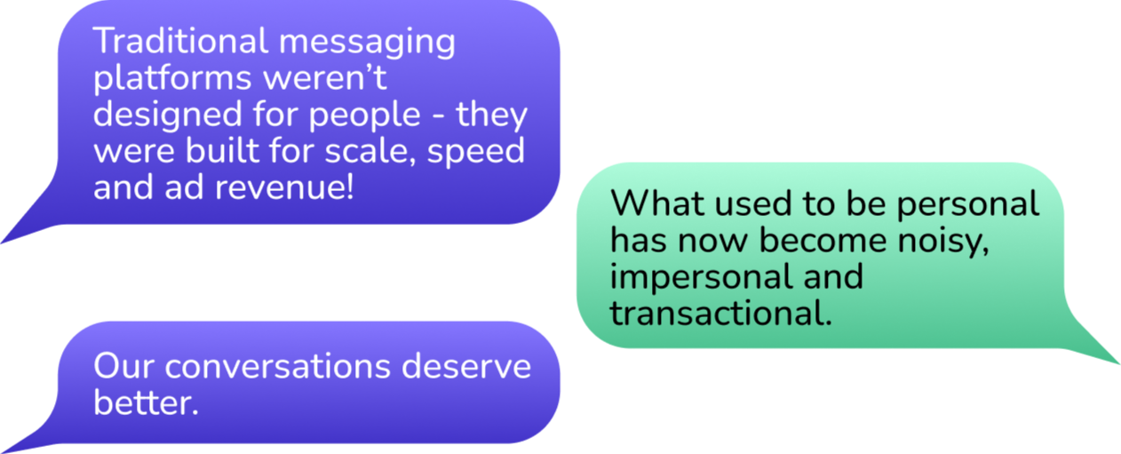 A text message conversation between two people. They're discussing the problem with existing messaging platforms.